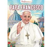 Papa Francesco. Vite straordinarie