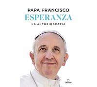 Papa Francisco Esperanza. La autobiografía: Memorias del papa Franci (Tascabile)