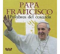 Papa Francisco Palabras Del Corazon