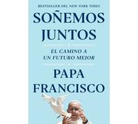 Papa Francisco Soñemos Juntos (Let Us Dream Spanish Edition) (Tascabile)