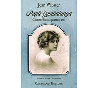 Papà Gambalunga. Commedia in quattro atti