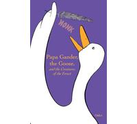 Papa Gander, the Goose, and the Creatures of the Forest