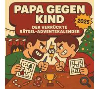 Papa gegen Kind: Der verrückte Rätsel-Adventskalender: 24 Tage, 24 Duelle - wer wird euer Winter-Champion?