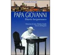 Papa Giovanni. Diario bergamasco