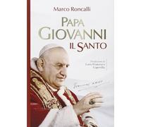 Papa Giovanni. Il santo