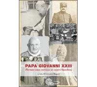 Papa Giovanni XIII. Portate una carezza ai vostri bambini