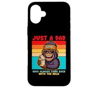 Papa Gorilla, Just A Dad who always came back with the milk Custodia per iPhone 16 Plus