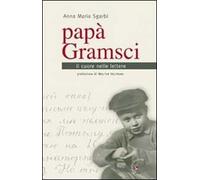 Papà Gramsci. Il cuore nelle lettere
