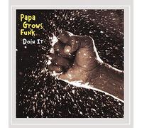 Papa Grows Funk - Doin' It