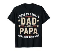 papà Ho Due Titoli papà E Papa E I Rock Li Entrambi Maglietta