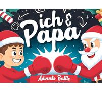 Papa & Ich Advents-Battle: 1 gegen 1 Adventskalender mit 24 Spielen, Challenges & Mutproben - das lustige Geschenk für unvergessliche Papa-Kind-Momente