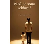 Papà, io sono una schiava ?