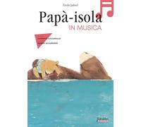 Papà-isola in musica. Ediz. a colori. Con QR Code