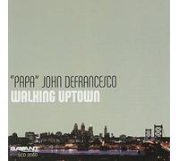 Defrancesco, Papa John - Walking Uptown