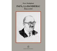 Libri Piero Modigliani - Papa, La Bandiera