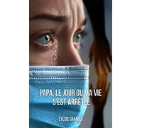 Papa, le jour où ma vie s'est arrêtée - NUOVO