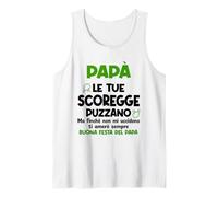 papà Le tue Scoregge Puzzano Ti Amerò Sempre Canotta