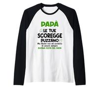 papà Le tue Scoregge Puzzano Ti Amerò Sempre Maglia con Maniche Raglan