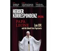 Papa Leone: Leo XIV. und die Zukunft des Papstamtes