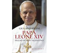 Papa Leone XIV. Figlio di sant'Agostino