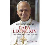 Papa Leone XIV. Figlio di sant'Agostino