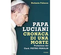 Papa Luciani. Cronaca di una morte