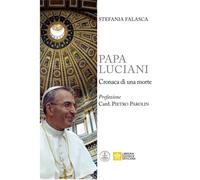 Papa Luciani. Cronaca di una morte - 2020 - Libreria Editrice Vat