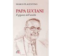 Papa Luciani. Il gigante dell'umiltà
