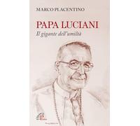 Papa Luciani. Il gigante dell'umiltà