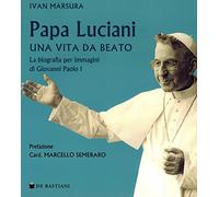 Papa Luciani - vita da beato