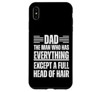 Papà l'uomo che ha tutto tranne una testa piena di capelli Custodia per iPhone XS Max