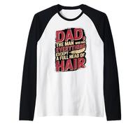 papà l'Uomo Che ha Tutto Tranne Una Testa Piena di Capelli Maglia con Maniche Raglan