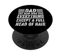 Papà l'uomo che ha tutto tranne una testa piena di capelli PopSockets PopGrip Adesivo