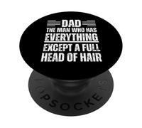 Papà l'uomo che ha tutto tranne una testa piena di capelli PopSockets PopGrip Adesivo