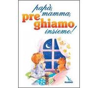 Papà, mamma, preghiamo insieme!