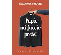 Papà mi faccio prete!