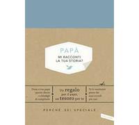 Papà, mi racconti la tua storia? Perché sei speciale