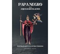 Papa Negro e o Anjo das Revelações: Nostradamus e o Livro Perdido