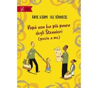Papà non ha più paura degli stranieri (grazie a me)