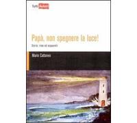 Papà, non spegnere la luce!