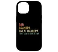 Papà Nonno Grande Nonno I Just Keep Getting Better Divertente Custodia per iPhone 14