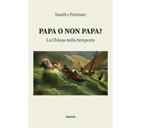 Papa o non papa? La Chiesa nella tempesta