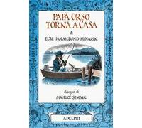 Papà Orso torna a casa. Ediz. illustrata