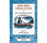 Papà Orso torna a casa. Ediz. illustrata