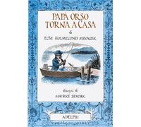 Papà Orso torna a casa. Ediz. illustrata