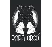 Papà Orso²: Un bel quaderno per padri di gemelli o papà di due bambini