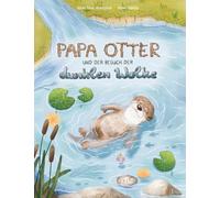 Papa Otter und der Besuch der dunklen Wolke: Ein Kinderbuch über Depression