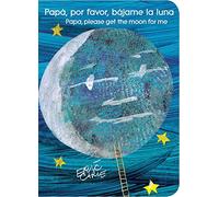 Papá, por favor, bájame la luna (Papa, Please Get the Moon for Me) (Spanish-English bilingual edition)