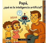 Papá, ¿qué es la inteligencia artificial?