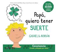 Papá quiero tener suerte: El cuento que nos enseña que la suerte no existe sin esfuerzo: 2